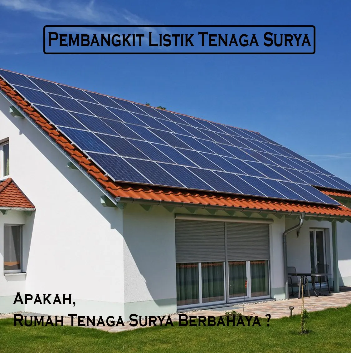 Apakah Rumah Bertenaga Surya Berbahaya ?